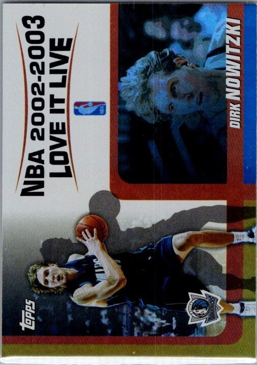 2003 Topps NBA Love It Live Holo Insert #LL-DN Dirk Nowitzki 🔥
