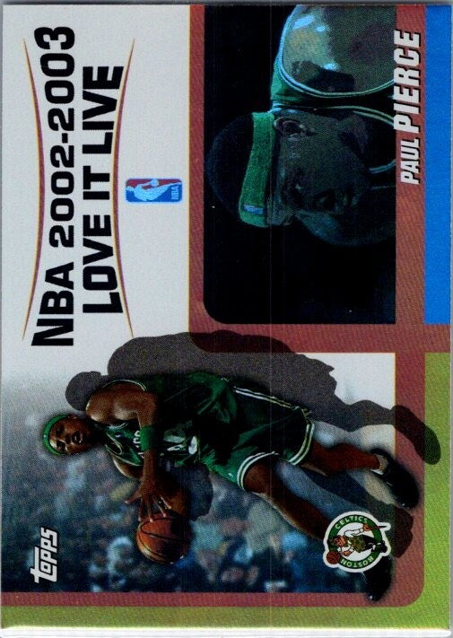 2003 Topps NBA Love It Live Holo Insert #LL-PP Paul Pierce 🔥